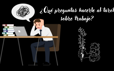¿Qué preguntas hacerle al tarot sobre el trabajo?